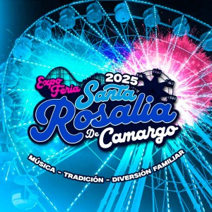 Expo Feria Santa Rosalía de Camargo 2025