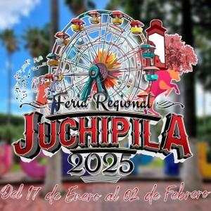 Feria Regional Juchipila 2025