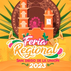Feria Regional San Diego de la Unión 2023