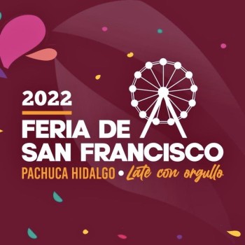 Feria San Francisco Pachuca 2022